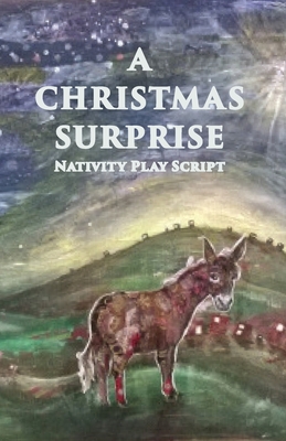 A Christmas Surprise: A Nativity Play Script For Children Cover Image