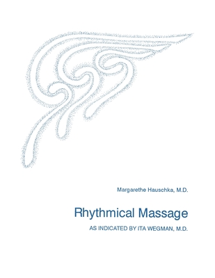 Rhythmical Massage By Margarethe Hauschka, Lisa D. Monges (Translator) Cover Image