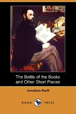 The Battle of the Books and Other Short Pieces (Dodo Press) By Jonathan Swift Cover Image