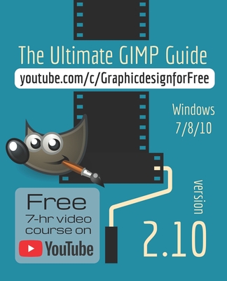 The Ultimate GIMP 2.10 Guide: Learn Professional photo editing By Bernard 'T Hooft Cover Image