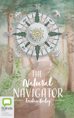 The Natural Navigator: The Rediscovered Art of Letting Nature Be Your Guide Cover Image