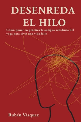 Cover for Desenreda el hilo