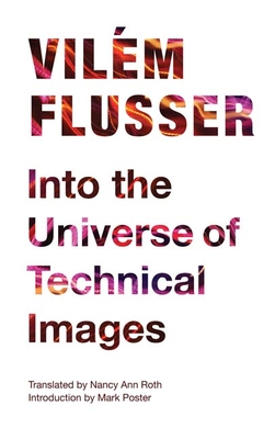 Into the Universe of Technical Images (Electronic Mediations)