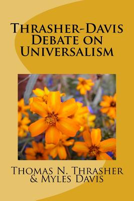 Thrasher-Davis Debate on Universalism By Myles Davis, Thomas N. Thrasher Cover Image