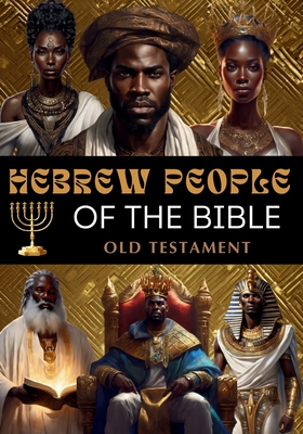 Hebrew People of the Bible: Old Testament By Karajah Yashar Cover Image