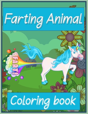 Farting Animals: A Funny Farting Animals Coloring Book For Kids and Adult For Stress Relief and Relaxation