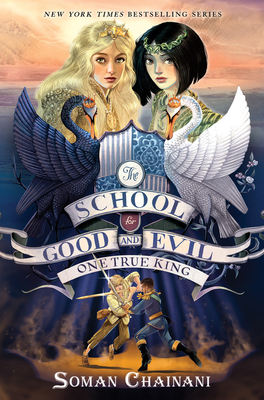 The School for Good and Evil #6: One True King By Soman Chainani Cover Image