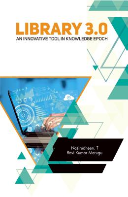 Library 3.0: An Innovative Tool in Knowledge Epoch Cover Image