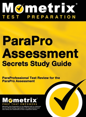 ParaPro Assessment Secrets, Study Guide: ParaProfessional Test Review for the ParaPro Assessment