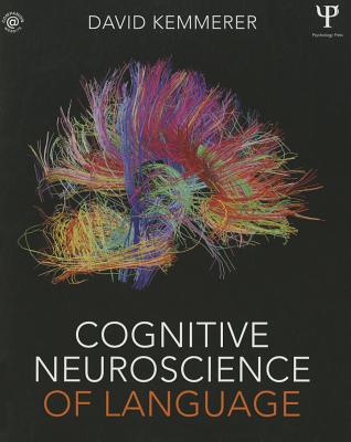 Cognitive Neuroscience of Language By David Kemmerer Cover Image