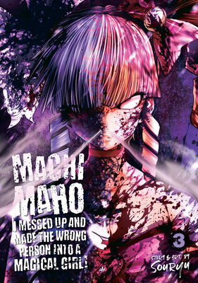 Machimaho: I Messed Up and Made the Wrong Person Into a Magical Girl! Vol. 3 Cover Image