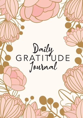 Daily Gratitude Journal: (Pink Flower Surround) A 52-Week Guide to Becoming Grateful By Blank Classic Cover Image