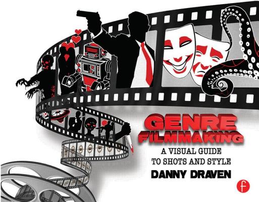 Genre Filmmaking: A Visual Guide to Shots and Style for Genre Films Cover Image