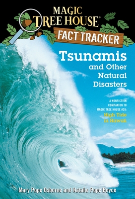 Tsunamis and Other Natural Disasters: A Nonfiction Companion to Magic Tree House #28: High Tide in Hawaii (Magic Tree House (R) Fact Tracker #15)