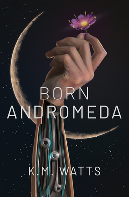 Born Andromeda By K.M. Watts Cover Image