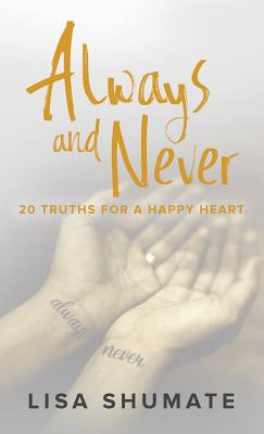 Always and Never: 20 Truths for a Happy Heart Cover Image
