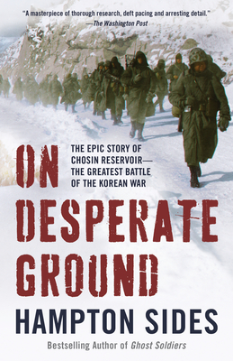 On Desperate Ground: The Epic Story of Chosin Reservoir--the Greatest Battle of the Korean War By Hampton Sides Cover Image