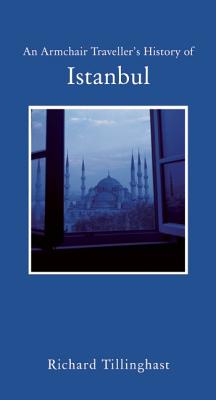 An Armchair Traveller's History of Istanbul: City of Remembering and Forgetting Cover Image