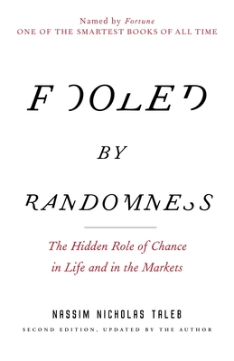 Fooled by Randomness: The Hidden Role of Chance in Life and in the Markets (Incerto #1) Cover Image