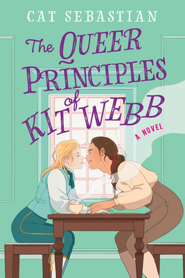 The Queer Principles of Kit Webb: A Novel (London Highwaymen #1)