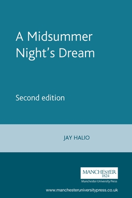 A Midsummer Night's Dream (Shakespeare in Performance) By Jim Bulman (Editor), Carol Chillington Rutter (Editor), Jay Halio Cover Image