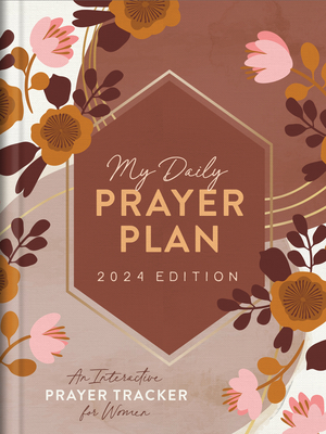 My Daily Prayer Plan: 2024 Edition: An Interactive Prayer Tracker for Women Cover Image