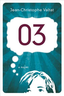 03: A Novel: A Novel By Jean-Christophe Valtat Cover Image
