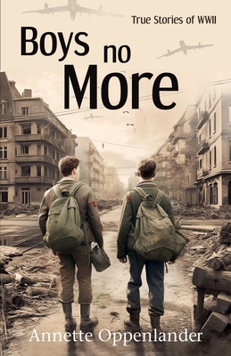 Boys No More: True Stories of WWII Cover Image