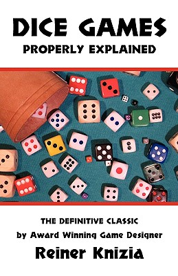 Dice Games Properly Explained By Reiner Knizia Cover Image