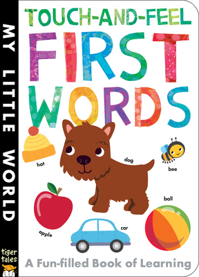 Touch-and-Feel First Words (My Little World) By Libby Walden, Fhiona Galloway (Illustrator) Cover Image