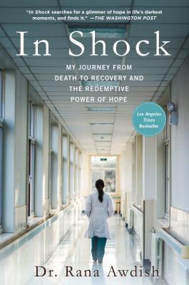 In Shock: My Journey from Death to Recovery and the Redemptive Power of Hope By Rana Awdish Cover Image