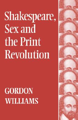 Cover for Shakespeare, Sex and the Print Revolution