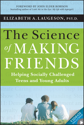 The Science of Making Friends: Helping Socially Challenged Teens and Young Adults [With DVD] Cover Image
