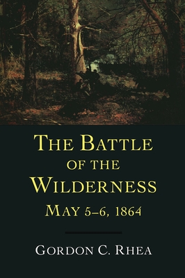 The Battle of the Wilderness May 5-6, 1864 (Jules and Frances Landry Award)