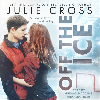 Off the Ice (Juniper Falls #1) By Julie Cross, Griswold Addams (Read by), Alexa Elmy (Read by) Cover Image