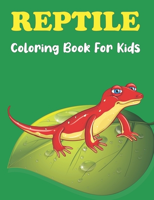 Reptile Coloring Book For Kids A Collection Of Coloring Page Toddlers Kids 50 Favorite Reptiles Turtles Lizard Crocodiles Alligators Anaconda A Paperback A Great Good Place For Books