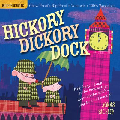 Indestructibles: Hickory Dickory Dock: Chew Proof · Rip Proof · Nontoxic · 100% Washable (Book for Babies, Newborn Books, Safe to Chew) Cover Image
