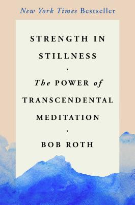 Strength in Stillness: The Power of Transcendental Meditation Cover Image