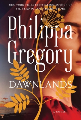 Dawnlands: A Novel (The Fairmile Series #3) By Philippa Gregory Cover Image