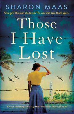 Those I Have Lost: A heart-wrenching and unforgettable World War 2 historical novel By Sharon Maas Cover Image
