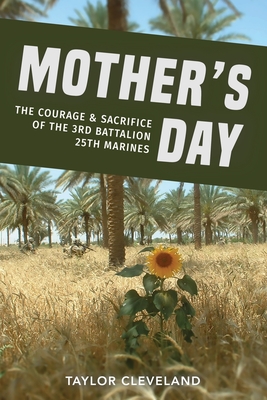 Mother's Day: The Courage & Sacrifice of the 3rd Battalion 25th Marines Cover Image