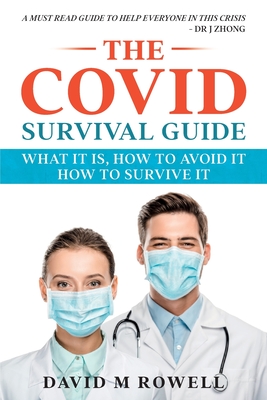 The Covid Survival Guide: What the Virus Is, How to Avoid It, How to Survive It Cover Image