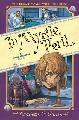 In Myrtle Peril (Myrtle Hardcastle Mystery 4) By Elizabeth C. Bunce Cover Image
