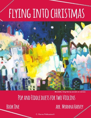 Flying into Christmas, Pop and Fiddle Duets for Two Violins, Book One Cover Image