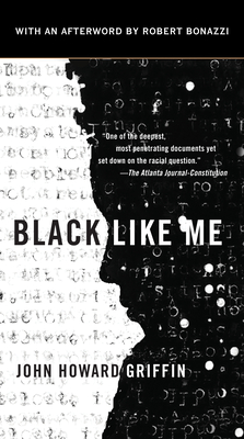 Black Like Me By John Howard Griffin, John Howard Griffin (Epilogue by), Robert Bonazzi (Afterword by) Cover Image