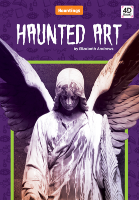 Haunted Art (Hauntings) By Elizabeth Andrews Cover Image