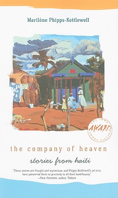 The Company of Heaven: Stories from Haiti (Iowa Short Fiction Award)