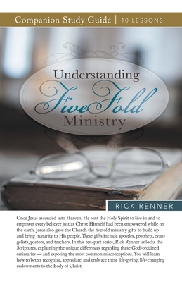 Understanding Fivefold Ministry Study Guide By Rick Renner Cover Image