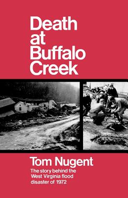 Death At Buffalo Creek: The Story Behind the West Virginia Flood Disaster of 1972 Cover Image