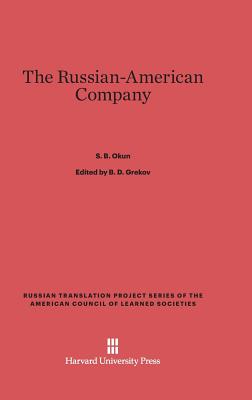 The Russian-American Company (Russian Translation Project the American Council of Learned Societies #9)